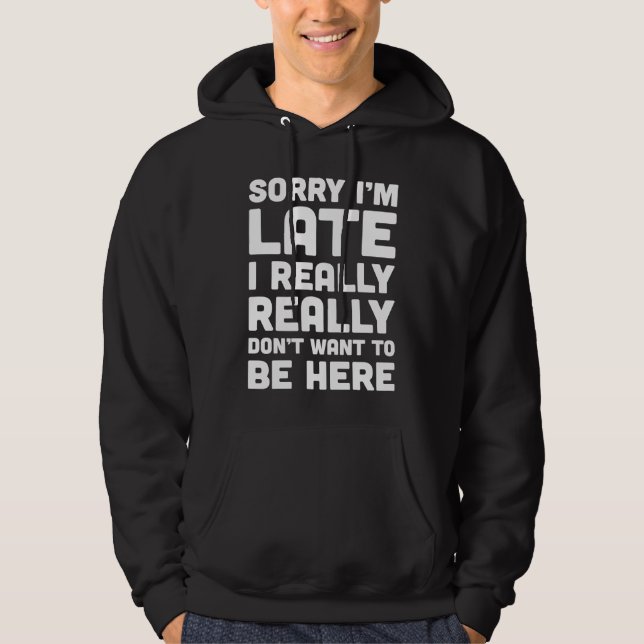 Don't Want To Be Here  Offensive Quote Hoodie (Framsida)