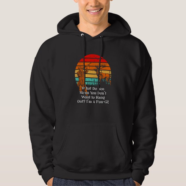 Dont Want to Hang Out Fungi Mushroom Sayings Cotta Hoodie (Framsida)