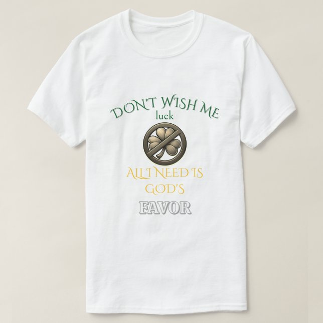 Don't Wish Me Luck T Shirt (Design framsida)