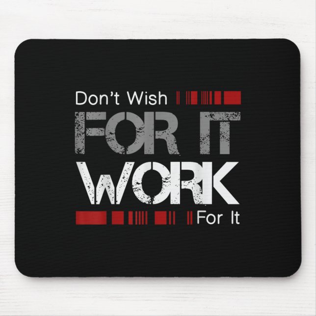 Don't Wish Work For It Great To Insre Motivate  Musmatta (Framsidan)