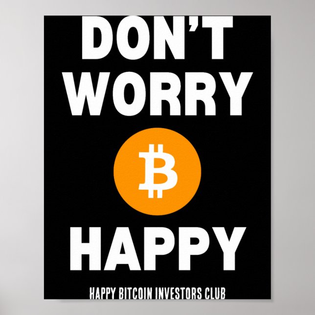 Dont Worry B Itcoin Happy  Poster (Framsidan)