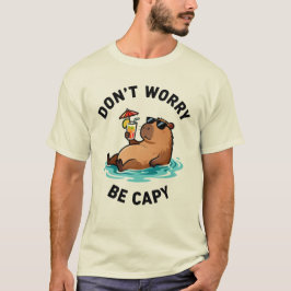 Don't Worry Be Capy Funny Capybara Pun T Shirt