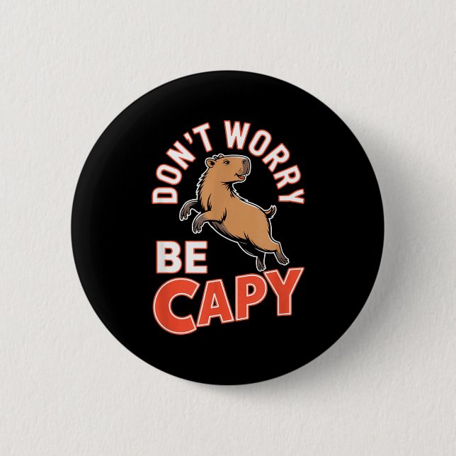 Don't Worry Be Capy Funny Cute Capybara Animal Lov Knapp (Framsida)