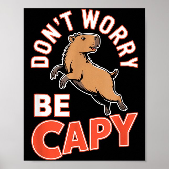 Don't Worry Be Capy Funny Cute Capybara Animal Lov Poster (Framsidan)