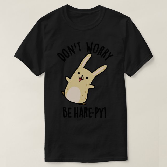 Dont Worry be Harepy Funny Rabbit Pun T Shirt (Design framsida)