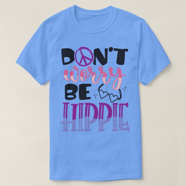 DONT WORRY BE HIPPIE 1 T SHIRT (Design framsida)