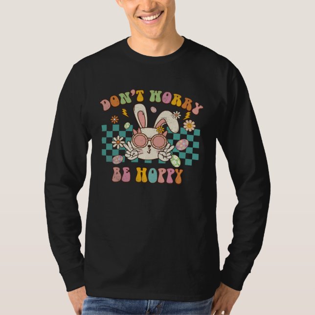 Dont Worry Be Hoppy Cute Retro Groovy Bunny Easter T Shirt (Framsida)