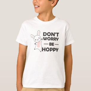 Dont Worry Be Hoppy - Lusnyj Rabbit Bunny T Shirt