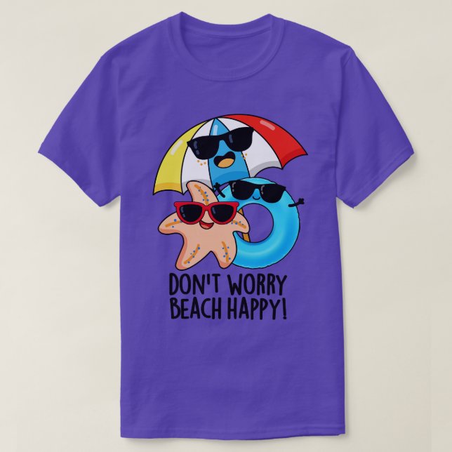 Dont Worry Beach Lycklig Funny Summer Pun T Shirt (Design framsida)