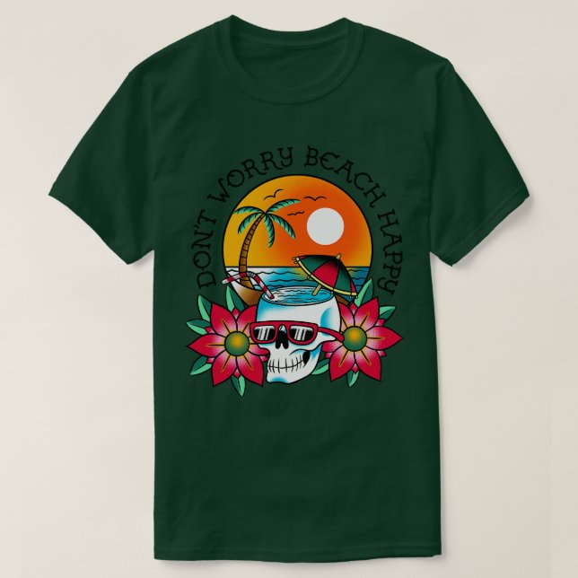 Dont Worry Beach Lycklig T Shirt (Design framsida)