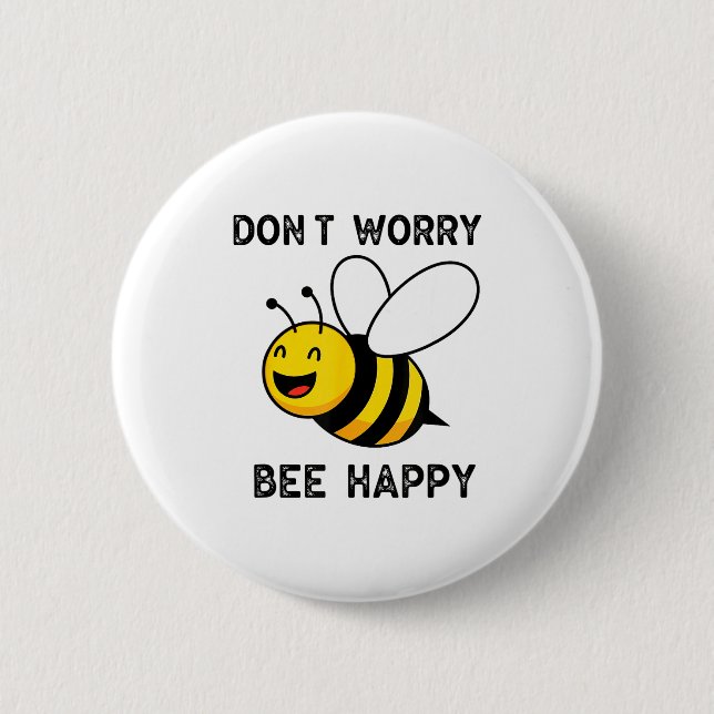 Don't Worry Bee Happy Cute Funny Sitive Quote  Knapp (Framsida)