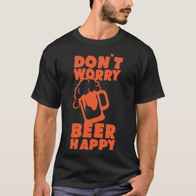 dont worry beer citation happy biere alcool humour t shirt (Framsida)