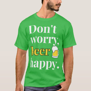 Dont Worry Beer Lycklig i Mörk T Shirt