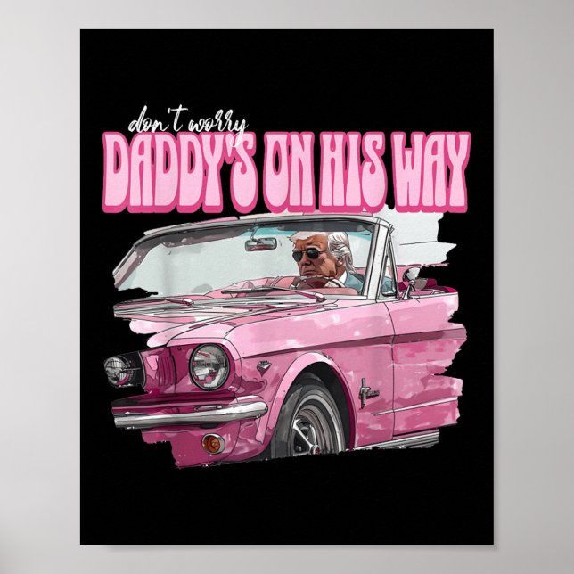 Dont Worry Daddys på hans sköna Donald Trump Pi Poster (Framsidan)