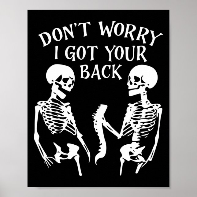 Dont Worry I Got Your Back Skull Skeleton Hallowe  Poster (Framsidan)