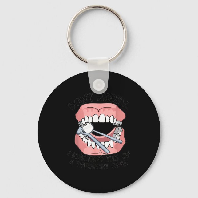 Don't Worry I Practiced This On A Tydont Once Dent Nyckelring (Framsida)