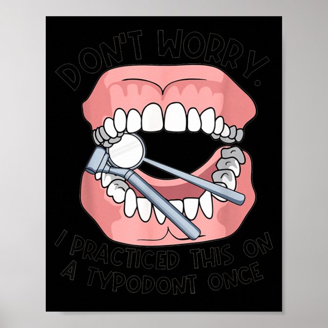 Don't Worry I Practiced This On A Tydont Once Dent Poster (Framsidan)