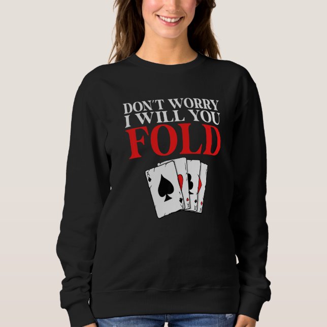 Dont worry i will you Fold Game Playing Cards Poke T Shirt (Framsida)