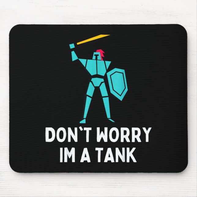 Don't Worry Im A Tank Gaming Mmo Rpg Funny  Musmatta (Framsidan)
