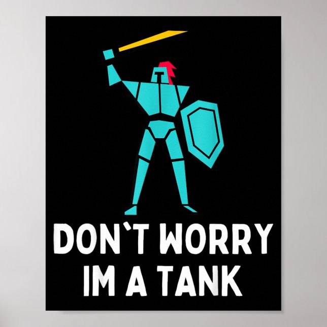 Don't Worry Im A Tank Gaming Mmo Rpg Funny  Poster (Framsidan)