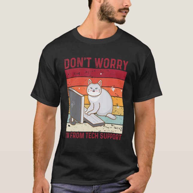 Don't Worry I'm From Tech Support Funny Cat Retro_ T Shirt (Framsida)