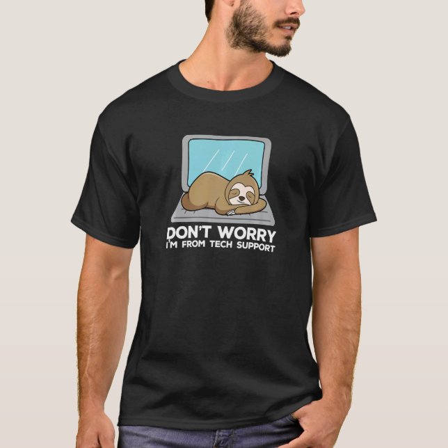 Don't Worry I'm From Tech Support  Sloth T Shirt (Framsida)