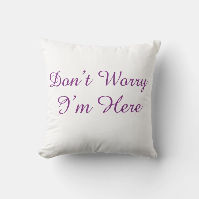 Don't Worry I'm Here Minimalist Purple Script Kudde (Framsida)