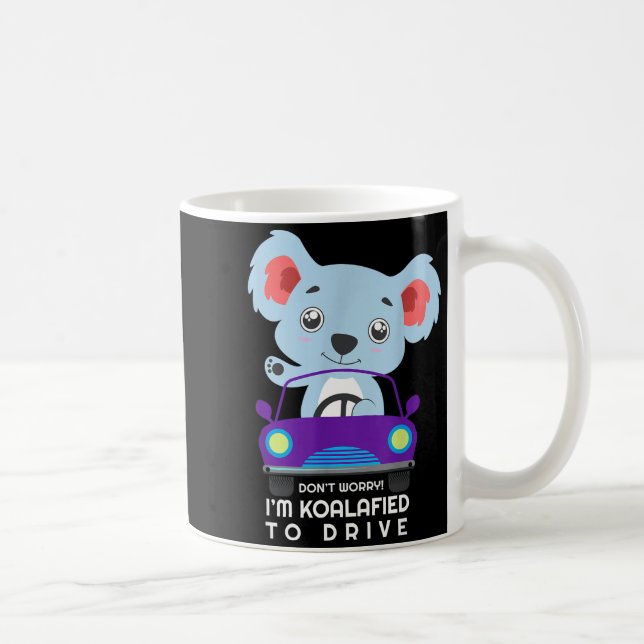 Don't Worry I'm Koalafied To Drive New Driver Cute Kaffemugg (Höger)