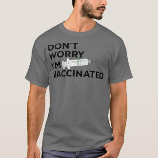 Dont Worry Im Vaccinerad 1 T Shirt