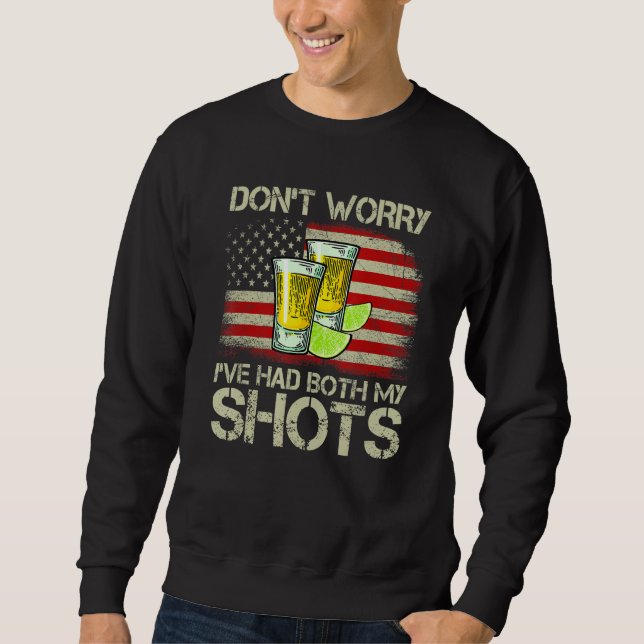 Don't Worry I've Had Both My Shots Tequila America Lång Ärmad Tröja (Framsida)