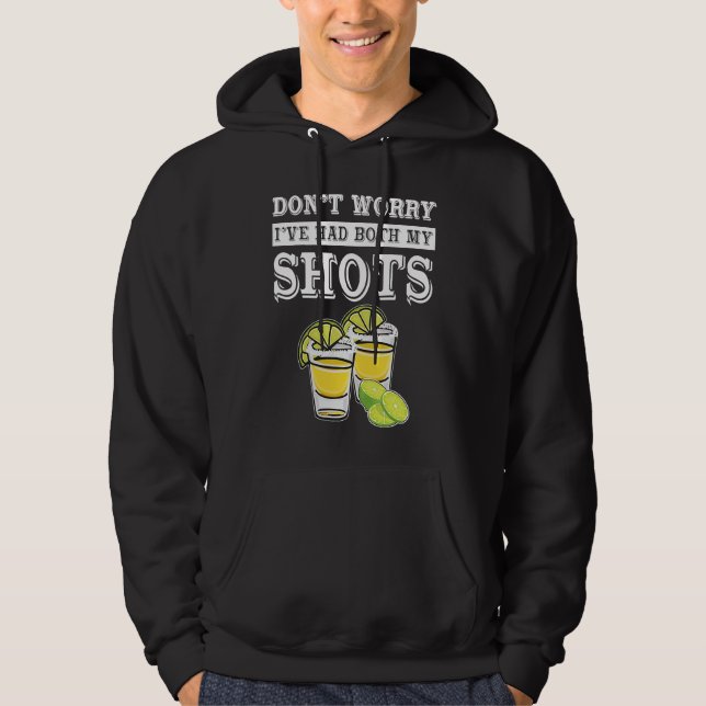 Don't worry I've had both my shots  Tequila Hoodie (Framsida)