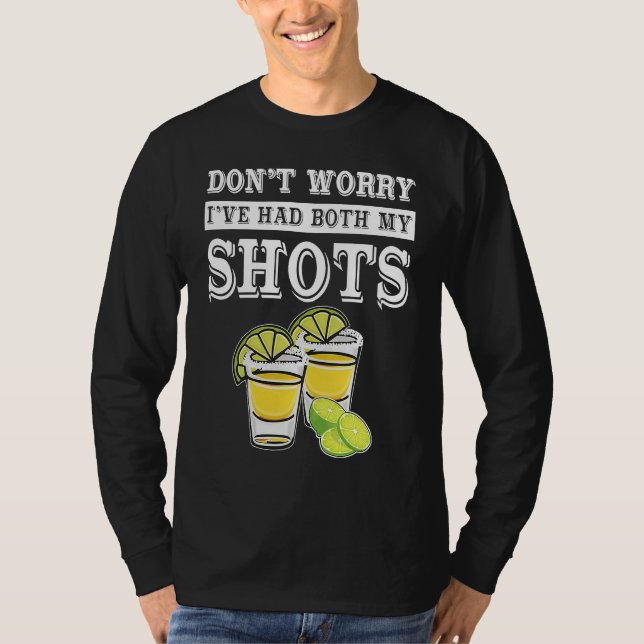 Don't worry I've had both my shots  Tequila T Shirt (Framsida)