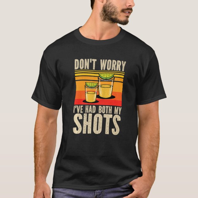 Don't Worry I've Had Both My Shots  Vaccination Te T Shirt (Framsida)
