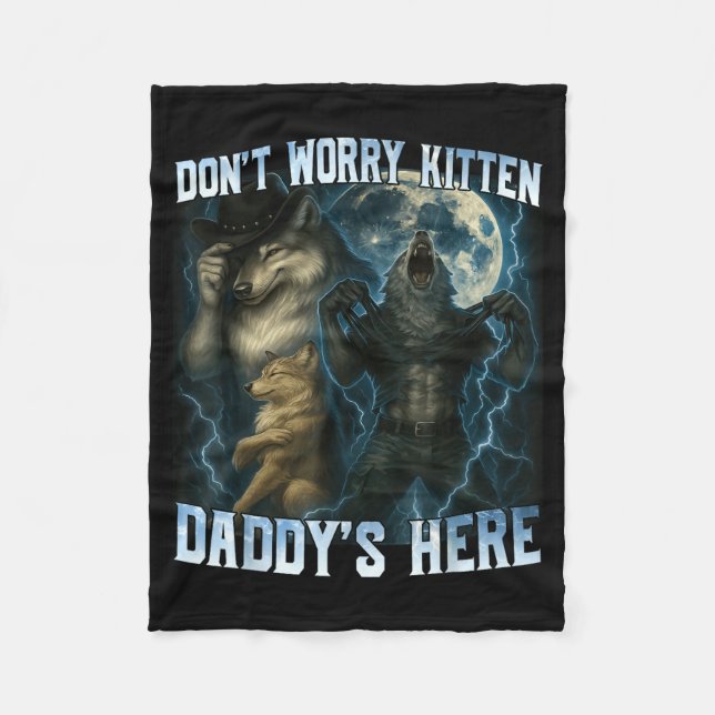 Don't Worry Kitten Daddy's Here Funny Alpha Wolves Fleecefilt (Framsidan)