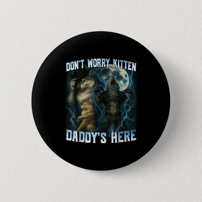 Don't Worry Kitten Daddy's Here Funny Alpha Wolves Knapp (Framsida)
