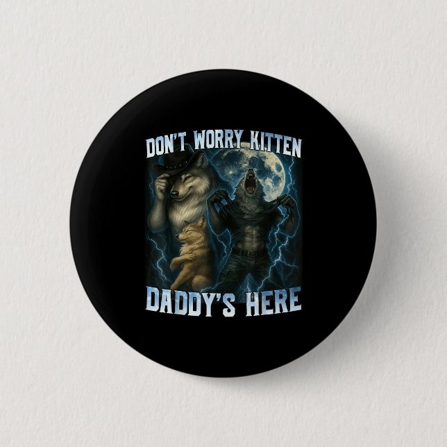 Don't Worry Kitten Daddy's Here Funny Alpha Wolves Knapp (Framsida)