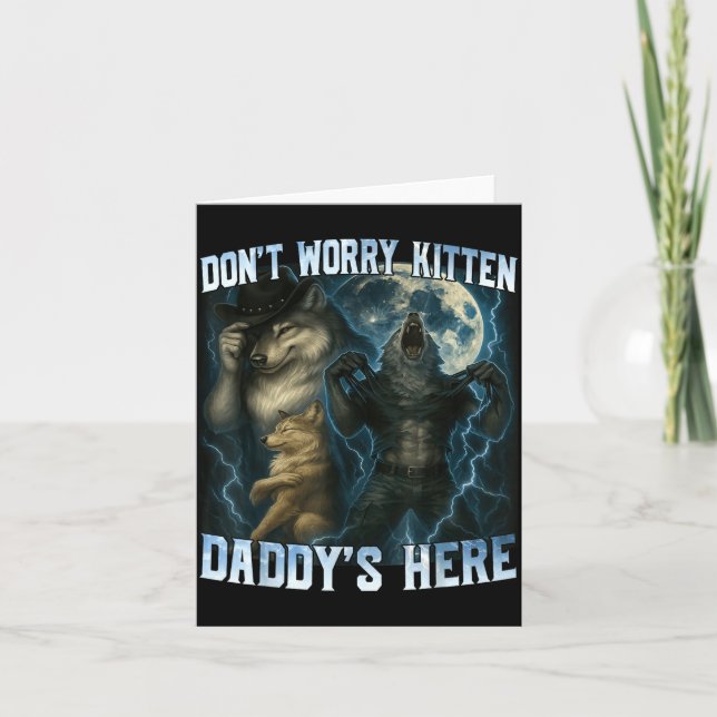 Don't Worry Kitten Daddy's Here Funny Alpha Wolves Kort (Framsida)