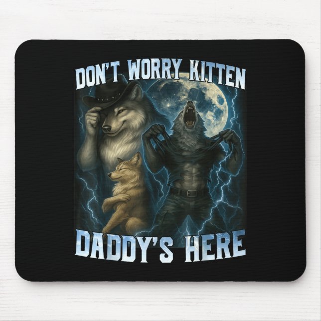 Don't Worry Kitten Daddy's Here Funny Alpha Wolves Musmatta (Framsidan)