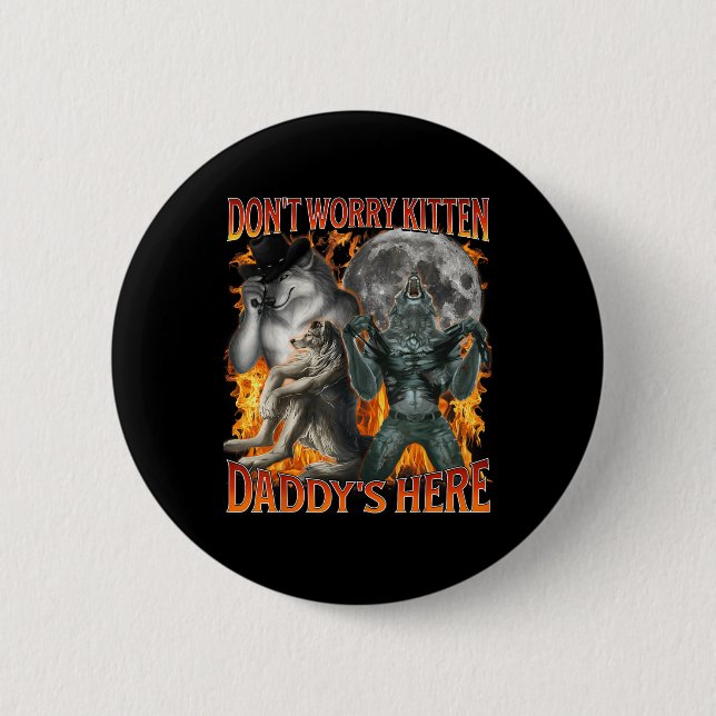 Dont Worry Kitten Daddys hit Funny Alpha Varg Mem Knapp (Framsida)