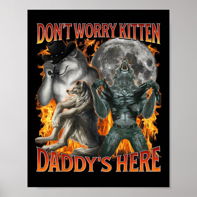 Dont Worry Kitten Daddys hit Funny Alpha Varg Mem Poster (Framsidan)