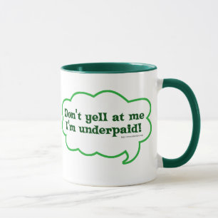 Dont Yell Im Underbetalt Mugg