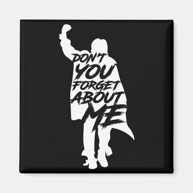 Don't You Forget About Me Long Sleeve  Magnet (Framsidan)