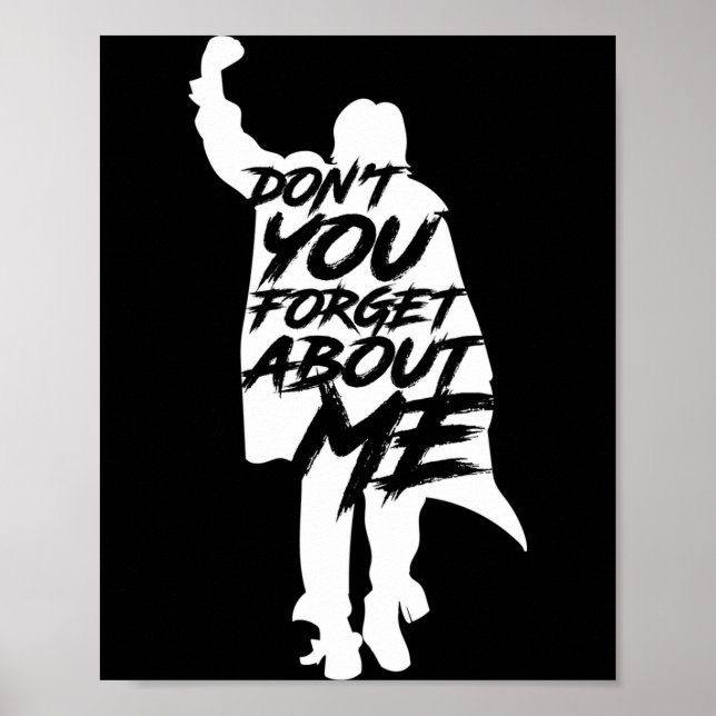 Don't You Forget About Me Long Sleeve  Poster (Framsidan)