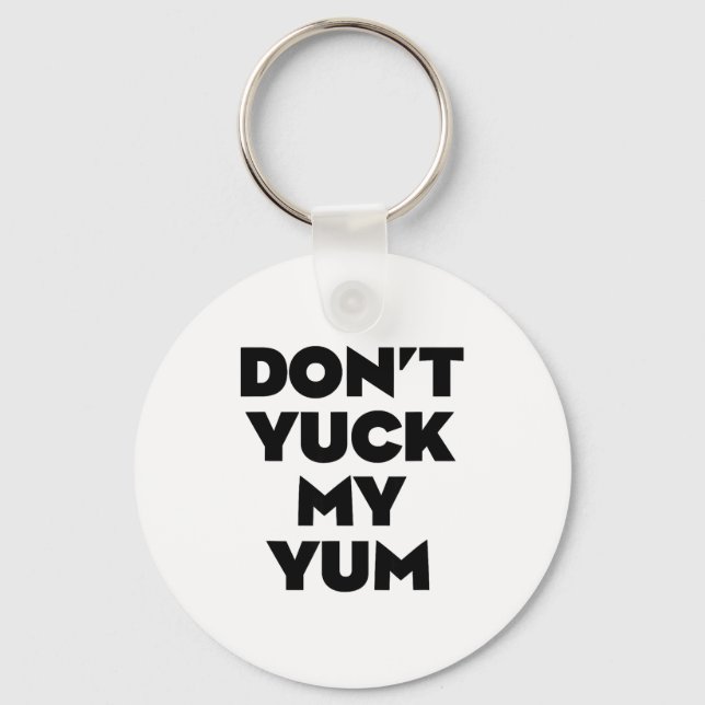 Don't Yuck My Yum  Nyckelring (Framsida)