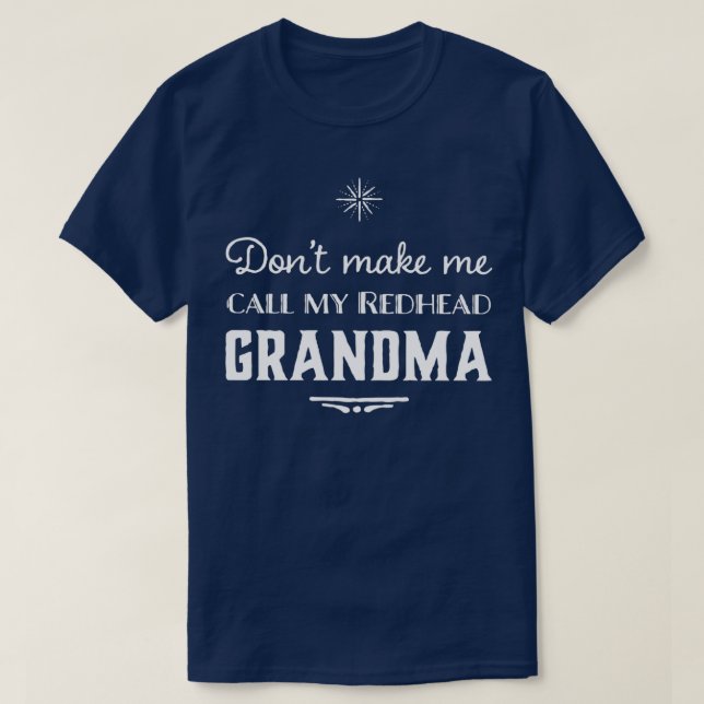 Dontmakemecallmyredhead mormor t shirt (Design framsida)