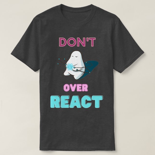 Dontt Over React React Javascript Web Developer T Shirt (Design framsida)