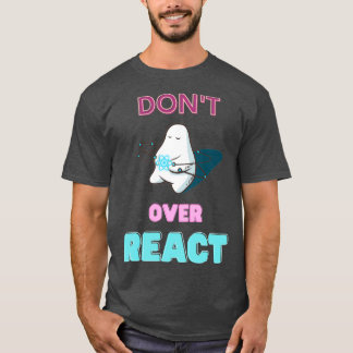 Dontt Over React React Javascript Web Developer T Shirt