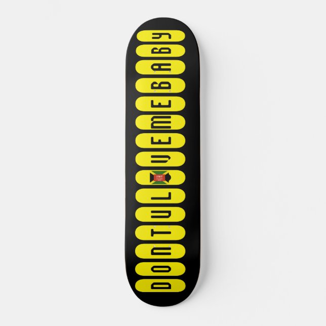 DONTULOVEMEBABY Skateboard (Framsida)