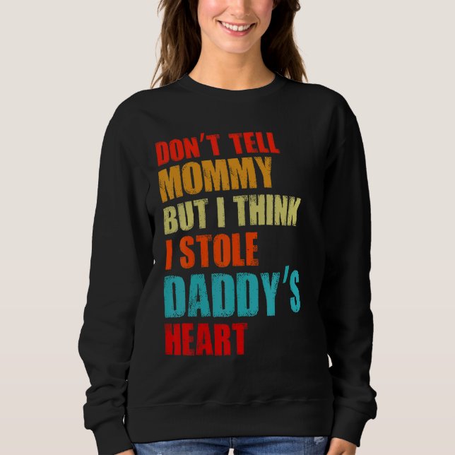 Donu2019t Berätta för Mamma I Tänka I Stole Daddyu T Shirt (Framsida)