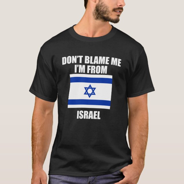 Donu2019t Blame Me I från Israel Israelis T Shirt (Framsida)